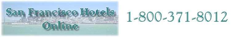 San Francisco Hotels - Call 1-800-371-8012